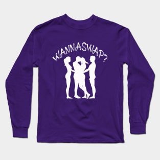 WANNASWAP? (white) Long Sleeve T-Shirt